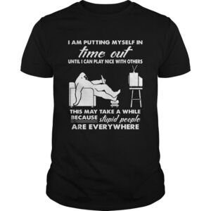 I Am Putting Myself In Timeout Until I Can Play Nice With Others Bigfoot Shirt
